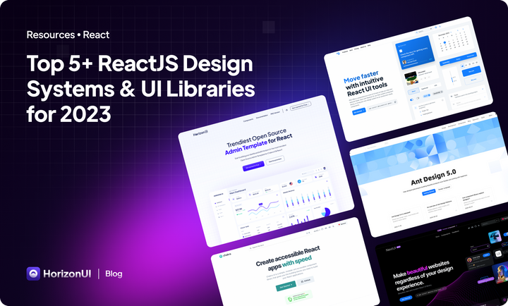 Top 5+ ReactJS Design Systems & UI Libraries for 2023 - Horizon UI Blog