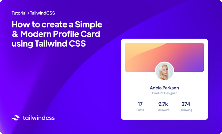 How to create a Simple & Modern Profile Card using TailwindCSS in 2023