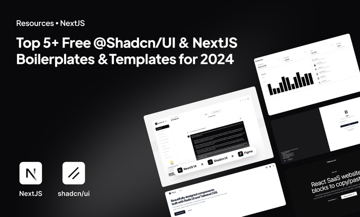 Top 5+ Free Shadcn UI & NextJS Boilerplates/Templates for 2024